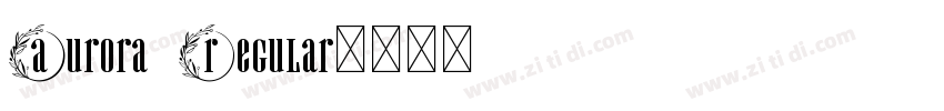 Aurora Regular字体转换 Aurora Regular字体转换